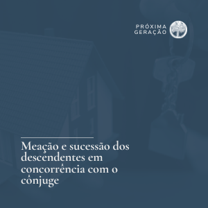 (Vídeo) Meação e Sucessão do cônjuge com descendentes