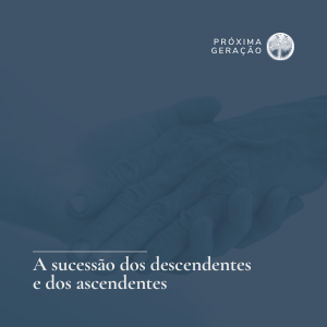 (Vídeo) A sucessão dos descendentes e dos ascendentes