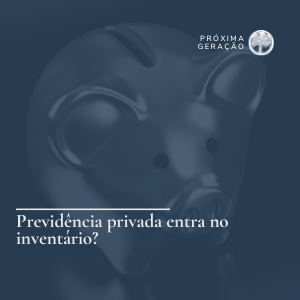 Previdência privada entra no inventário?